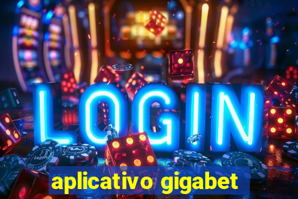 aplicativo gigabet